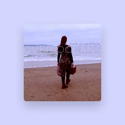 Listen to Kate Gilbertson, watch music videos, read bio, see tour dates & more!