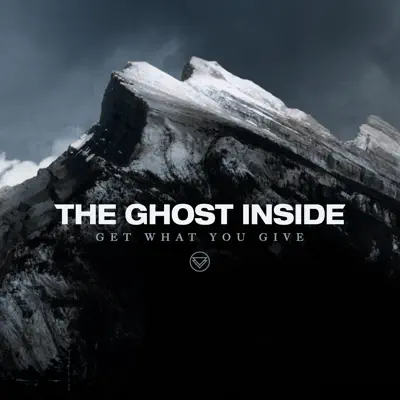 Ouve Get What You Give de The Ghost Inside