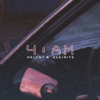 4 AM (feat. Alainite) - Single - Helynt
