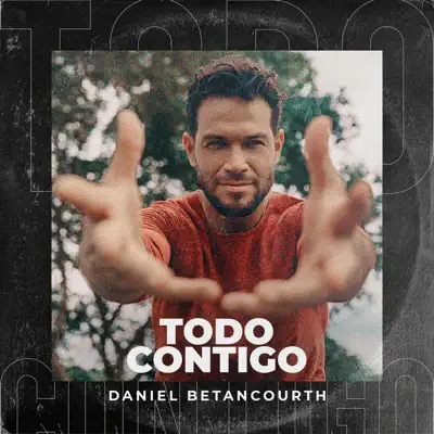 Todo Contigo - Single - Daniel Betancourth