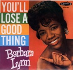 Barbara Lynn - You'll Lose a Good Thing