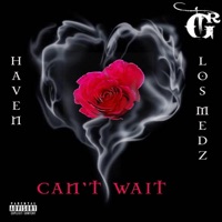 Can't Wait (feat. Los Medz) - Single - Haven