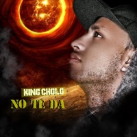 No te da - Single - King Cholo