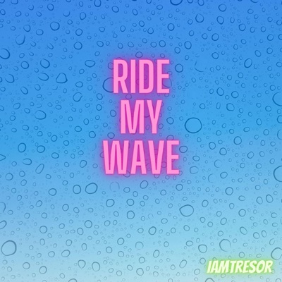 Ride My Wave - Single