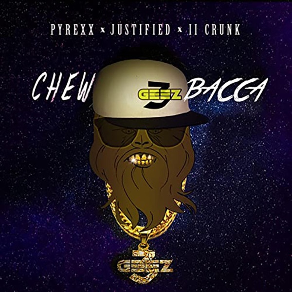 ChewBacca (feat. Pyrexx & I Am Justified)