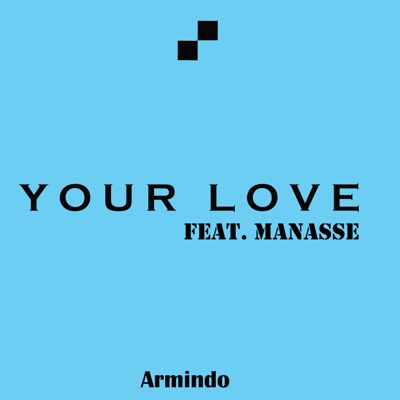 Your Love (feat. Manasse) - Single
