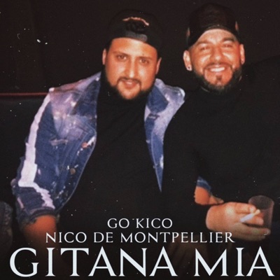 Go Kico - Gitana Mía (feat. Nico de Montpellier)