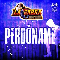 Perdóname - Single - La Garra Norteña