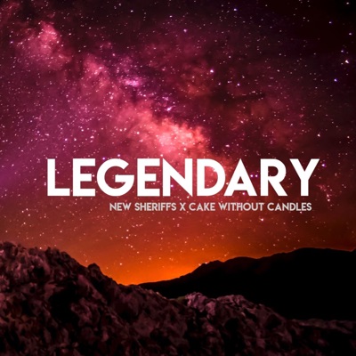 Legendary (feat. Cake Without Candles) - Single