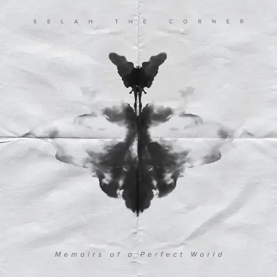 Listen to Memoirs of a Perfect World by Selah the Corner