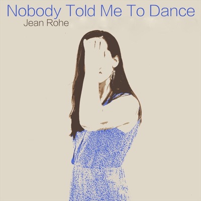 Nobody Told Me to Dance - Single