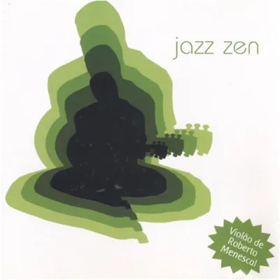 Jazz Zen - Roberto Menescal