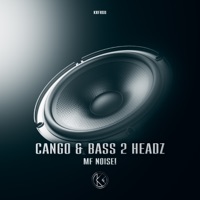 MF Noise! - Single - Cango & Bass 2 Headz