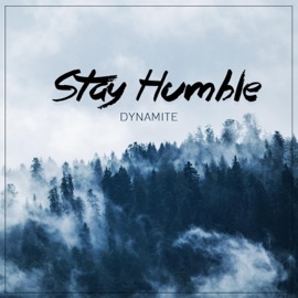 Stay Humble Dynamite