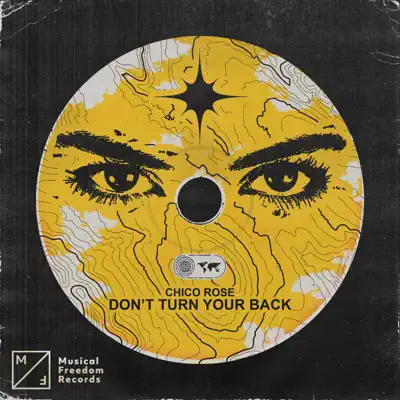 Don't Turn Your Back Chico Rose: Song Lyrics, Music Videos