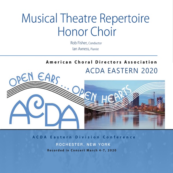 ACDA Eastern Conference 2020 Musical Theatre Repertoire Honor Choir (Live)