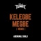 Kelegbe Megbe (feat. Adekunle Gold) - DJ Tunez lyrics