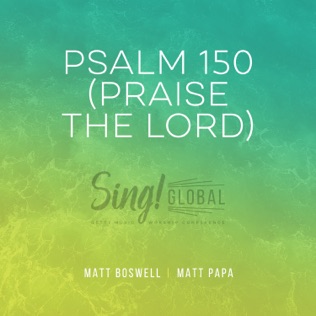 Matt Boswell Psalm 150 (Praise the Lord)
