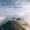 Stream & download Beyond the World We Know