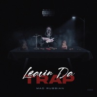 Leaving Da Trap - Single - Mad Russian