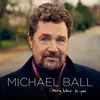 Michael Ball - I'll Have To Say I Love You In A Song