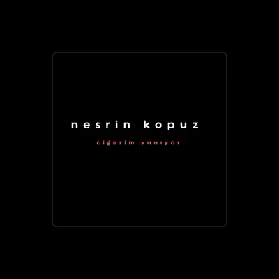 Listen to Nesrin Kopuz, watch music videos, read bio, see tour dates & more!
