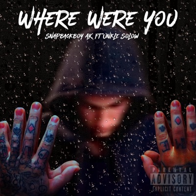 Where Were You (feat. Unkle Solow) - Single