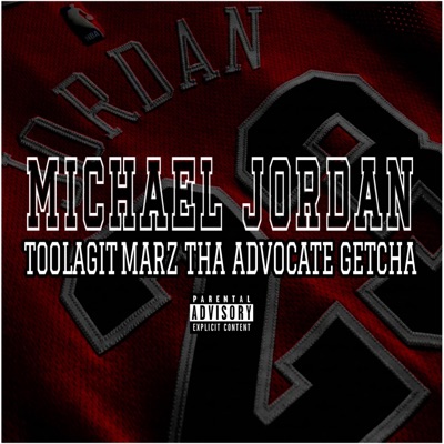 Michael Jordan (feat. Getchatm & TooLagit) - Single