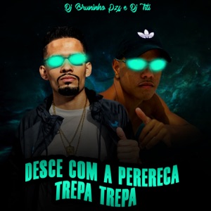 Desce Com a Perereca Vs Trepa Trepa