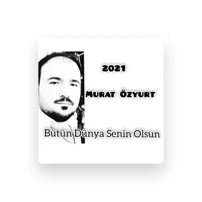 Listen to Murat Özyurt, watch music videos, read bio, see tour dates & more!