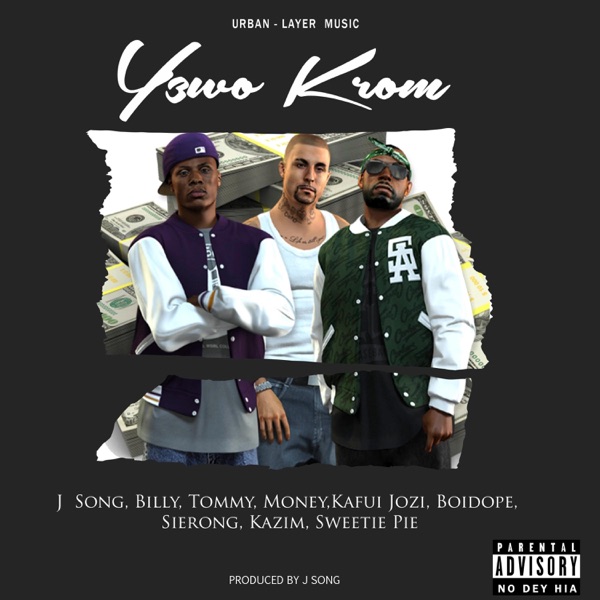 Y3wo Krom (feat. J Song, Billy, Tommy, Money, Kafui Jozi, Boidope, Sierong, Kazim & Sweetie Pie)
