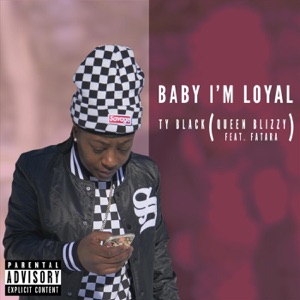 Baby I'm Loyal (feat. Fatara)