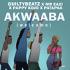 AKWAABA (feat. Patapaa & Pappy Kojo) - GuiltyBeatz & Mr Eazi