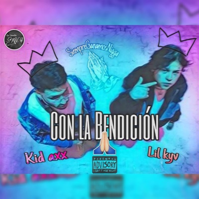 Con la Bendición (feat. Kid Axx) - Single