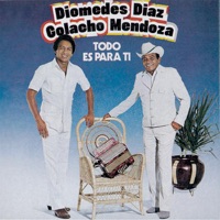 Todo Es para Ti - Diomedes Díaz & Colacho Mendoza