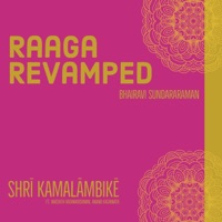 Shri Kamalambike (Raaga Revamped) [feat. Varshith Radhakrishnan & Anand Kashinath] - Single - Bhairavi Sundararaman