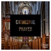 Cathedral Prayer - Single