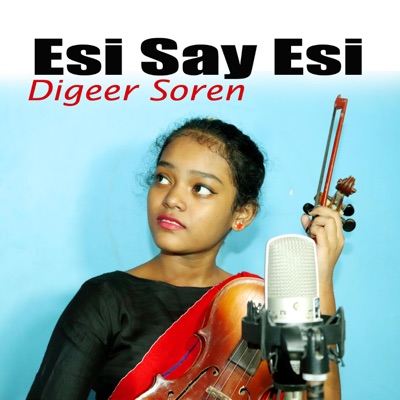 Esi Say Esi (feat. Singrai Soren) - Single