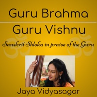 Guru Brahma Guru Vishnu (Sanskrit Shloka in praise of the Guru) - Single - Jaya Vidyasagar