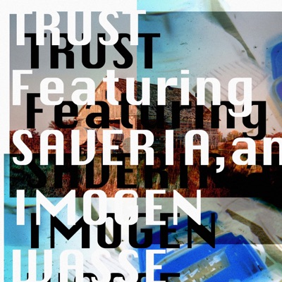 Trust (feat. Saveria & Imogen Wasse) - Single