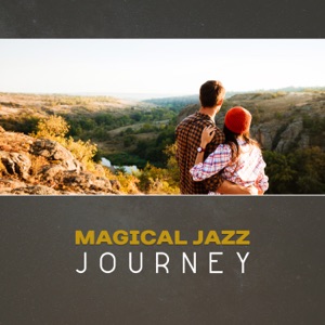 Magical Jazz Journey – Cool Background Music, Relaxation & Easy Listening, Pleasant Moment, Collect Memories