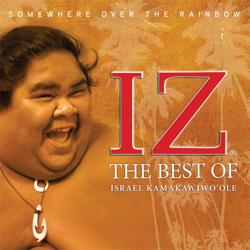 Somewhere Over The Rainbow: The Best of Israel Kamakawiwo'ole - Israel Kamakawiwo'ole Cover Art