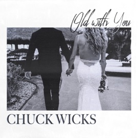 Old with You Chuck Wicks