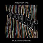 Miranda Rae - Moonlight (feat. Durand Bernarr)