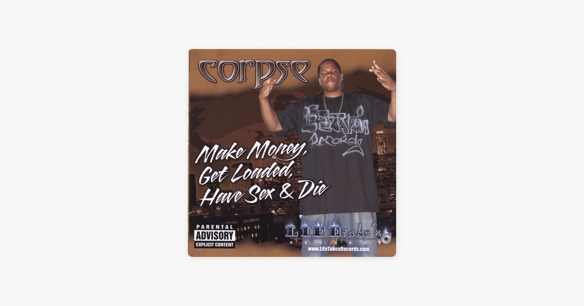 洋楽 Corpse / Make Money, Get Loaded Make Money, Get Loaded, Have Sex and Die - Corpseのアルバム