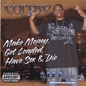 Make Money, Get Loaded, Have Sex and Die