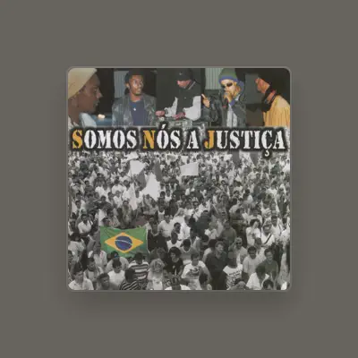 Listen to Somos Nós A Justiça, watch music videos, read bio, see tour dates & more!