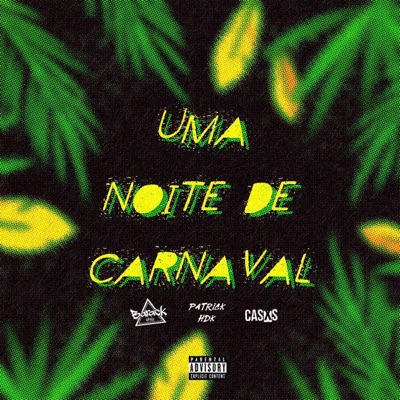 Uma Noite de Carnaval (feat. Patrick HDK & Casxs) - Single