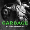 Garbage - No Gods No Masters