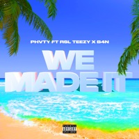 We Made It (feat. B4N BANCHIEE, Rsl Teezy & 290 BANCHIEE) - Single - Phvty
